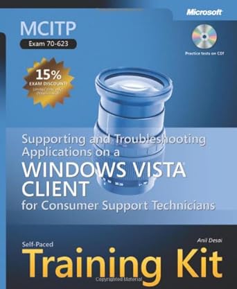 mcitp exam 70 623 supporting and troubleshooting applications on a windows vista client for consumer support