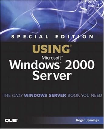 using microsoft windows 2000 server special edition the only windows server book you need 1st edition roger