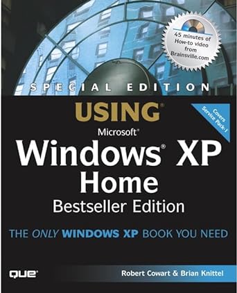 using microsoft windows xp home bestseller edition special edition the only windows xp book you need 1st