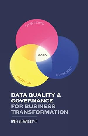 data quality and governance for business transformation 1st edition garry alexander b0b4hjspnn, 979-8837284113