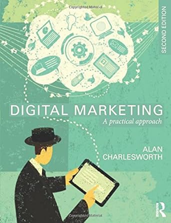 digital marketing a practical approach 2nd edition alan charlesworth 041583483x, 978-0415834834