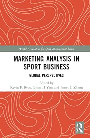 marketing analysis in sport business global perspectives 1st edition kevin k byon ,brian h yim ,james j zhang