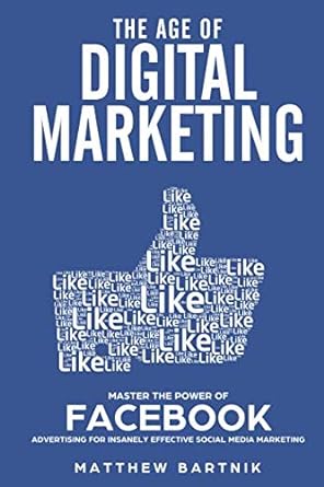 the age of digital marketing 1st edition matthew bartnik 1723998591, 978-1723998591