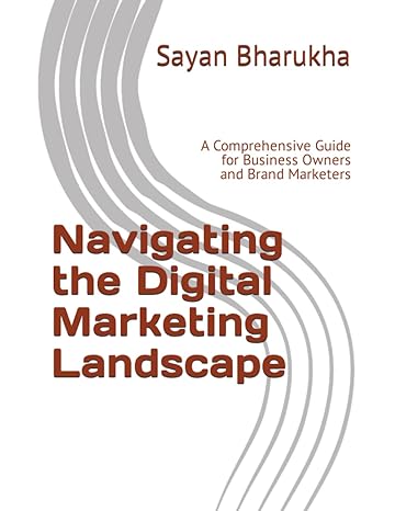navigating the digital marketing landscape a comprehensive guide for business owners and brand marketers 1st