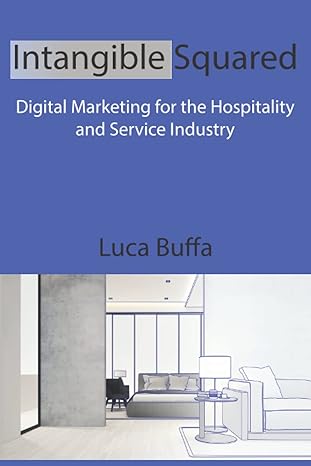 intangible squared digital marketing for the hospitality and service industry 1st edition luca buffa