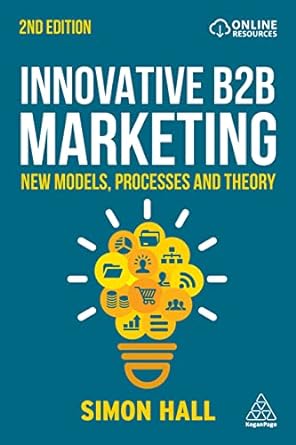 innovative b2b marketing new models processes and theory 2nd edition simon hall 1398604763, 978-1398604766