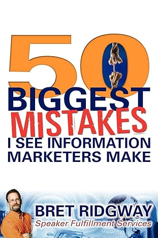 50 biggest mistakes i see information marketers make 1st edition bret ridgway 1600378676, 978-1600378676