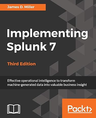 implementing splunk 7 effective operational intelligence to transform machine generated data into valuable