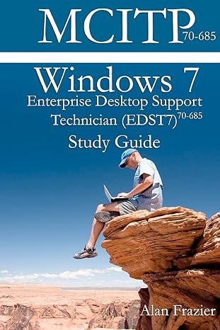 mcitp 70 685 windows 7 enterprise desktop support technician edst7 70 685 study guide study guide edition mr