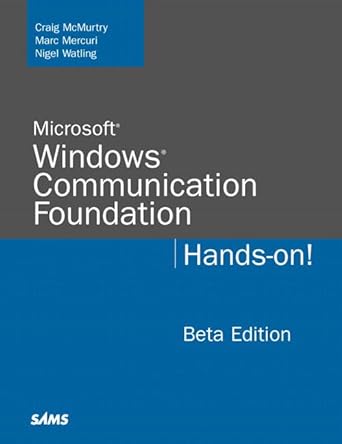 microsoft windows communication foundation hands on beta edition 1st edition craig mcmurtry ,marc mercuri