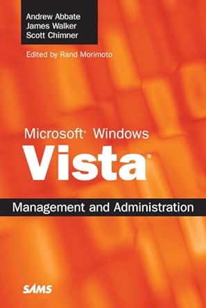 microsoft windows vista management and administration 1st edition andrew abbate ,james walker ,scott chimner