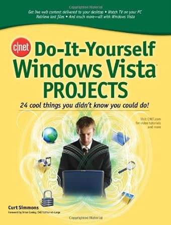 cnet do it yourself windows vista projects 24 cool things you didnt know you could do 1st edition curt