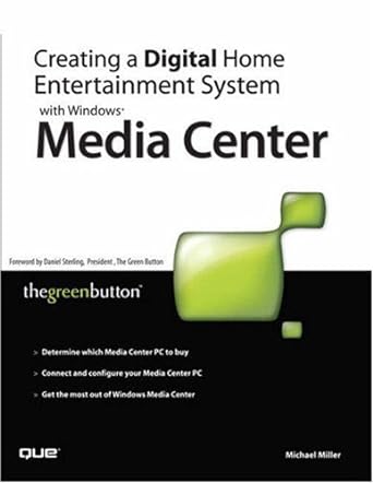 creating a digital home entertainment system with windows media center 1st edition michael miller ,michael
