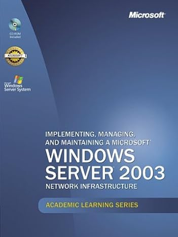 implementing managing and maintaining a microsoft windows server 2003 network infrastructure academic