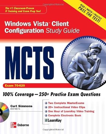 windows vista client configuration study guide mcts exam 70 620 100 coverage 250+ practice exam questions 2nd