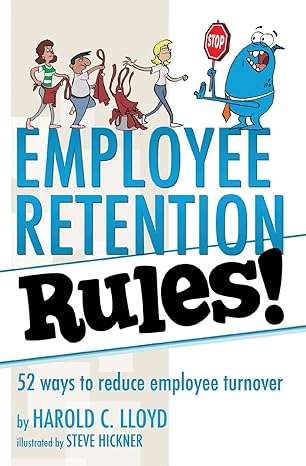 employee retention rules 52 ways to reduce employee turnover 1st edition harold c. lloyd 1938406699,