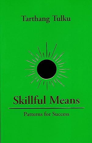 skillful means patterns for success 1st edition tarthang tulku 0898002311, 978-0898002317