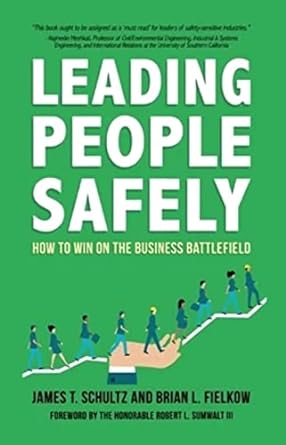 leading people safely how to win on the business battlefield 1st edition brian l. fielkow ,james t. shultz