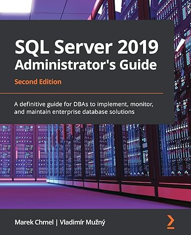 sql server 2019 administrator s guide a definitive guide for dbas to implement monitor and maintain