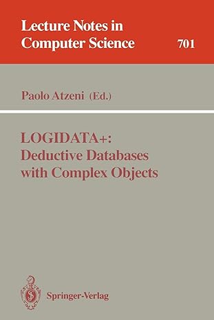 logidata+ deductive databases with complex objects lncs 701 1st edition paolo atzeni 354056974x,