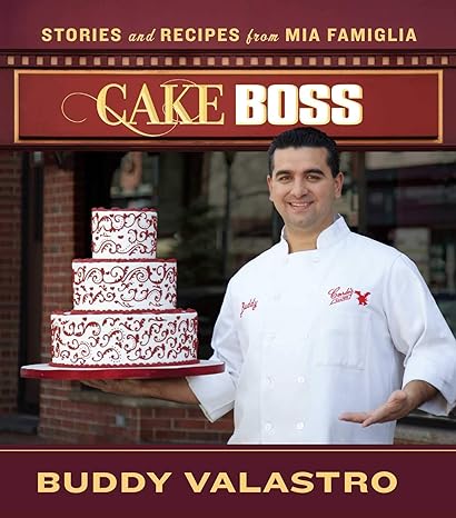 cake boss stories and recipes from mia famiglia 1st edition buddy valastro 1451610343, 978-1451610345