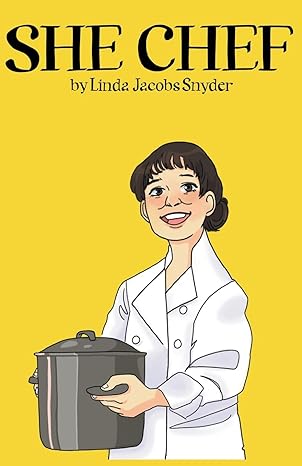 she chef 1st edition linda jacobs snyder b0cqssmtsd, 979-8215108635