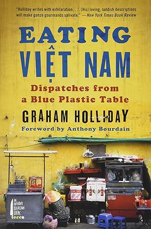 eating viet nam dispatches from a blue plastic table 1st edition graham holliday 0062293060, 978-0062293060