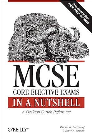 mcse core elective exams in a nutshell covers exams 70 270 70 297 and 70 298 1st edition pawan k bhardwaj