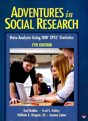 adventures in social research data analysis using ibm spss statistics 7th edition earl babbie fred s halley