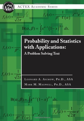 probability and statistics with applications a problem solving text 1st edition asa leonard a asimow