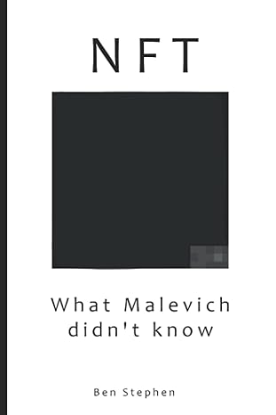 nft what malevich didn t know 1st edition ben stephen 979-8406893463