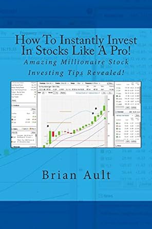 how to instantly invest in stocks like a pro amazing millionaire stock investing tips revealed 1st edition