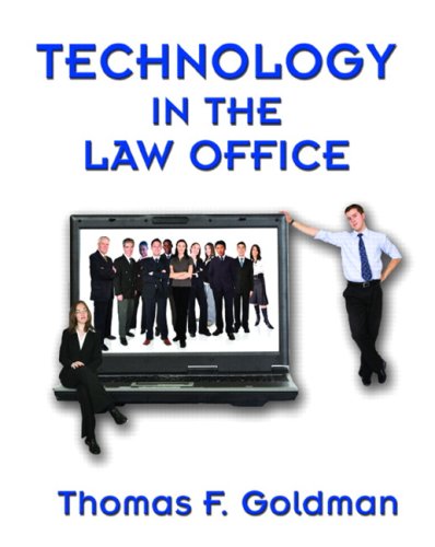 technology in the law office 1st edition thomas f. goldman 0132352885, 9780132352888