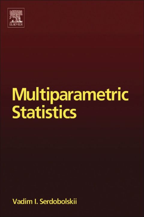 multiparametric statistics 1st edition vadim ivanovich serdobolskii 0444530495, 9780444530493