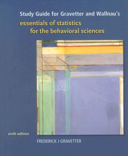 study guide for gravetter and wallnaus essentials of statistics for behavioral science 6th edition frederick