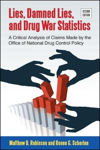 lies damned lies and drug war statistics  a critical analysis of claims made by the office of national drug