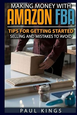 making money with amazon fba 1st edition paul d. kings 1548103519, 978-1548103514