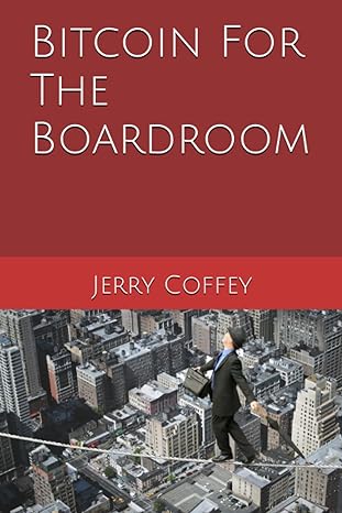 bitcoin for the boardroom 1st edition jerry coffey b0bt6v38h4