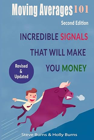 moving averages 101  incredible signals that will make you money 1st edition steve burns ,holly burns