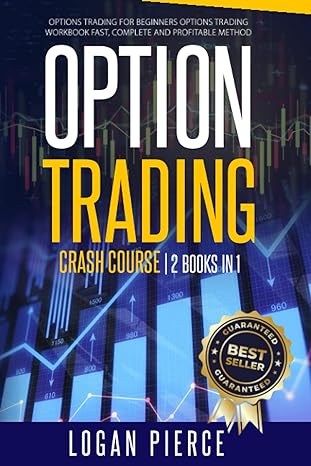 options trading crash course 2 books in 1 1st edition logan pierce b08wv4znpk