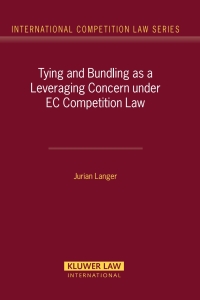 tying and bundling as a leveraging concern under ec competition law 1st edition jurian langer 9041125752,