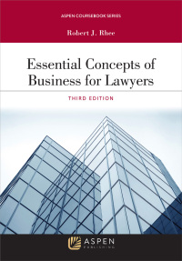 essential concepts of business for lawyers 3rd edition robert j. rhee 154380456x, 9781543804560