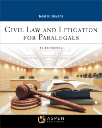 civil law and litigation for paralegals 3rd edition neal r. bevans 1543826113, 9781543826111