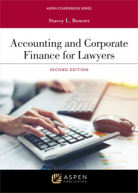 accounting and corporate finance for lawyers 2nd edition stacey l. bowers 9798886142020
