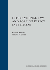 international law and foreign direct investment 1st edition muna b. ndulo, abigail n. chase 1531015239,