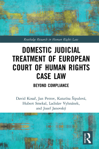 domestic judicial treatment of european court of human rights case law 1st edition david kosar , jan petrov