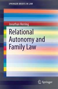 relational autonomy and family law 1st edition jonathan herring 3319049860, 9783319049861