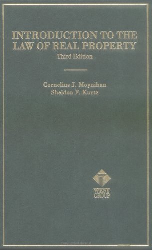 introduction to the law of real property 3rd edition cornelius j moynihan , sheldon f kurts 0314260315,