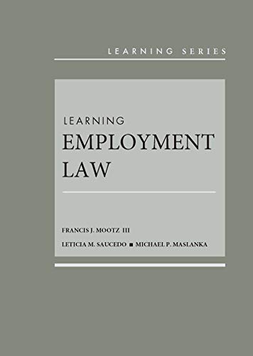learning employment law 1st edition francis mootz iii , leticia saucedo , michael maslanka 0314278699,