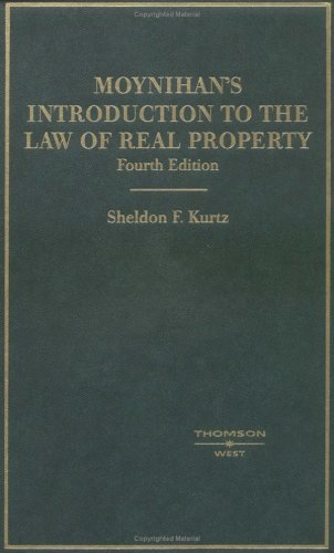 moynihans introduction to the law of real property 4th edition sheldon f. kurtz 0314160485, 9780314160485